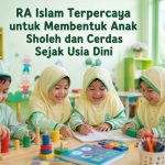 RA Islam terpercaya untuk membentuk anak sholeh dan cerdas